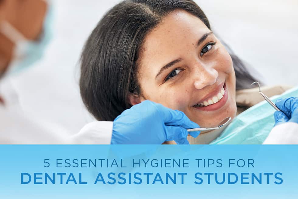 5 Hygiene Tips for Dental Assistant Students