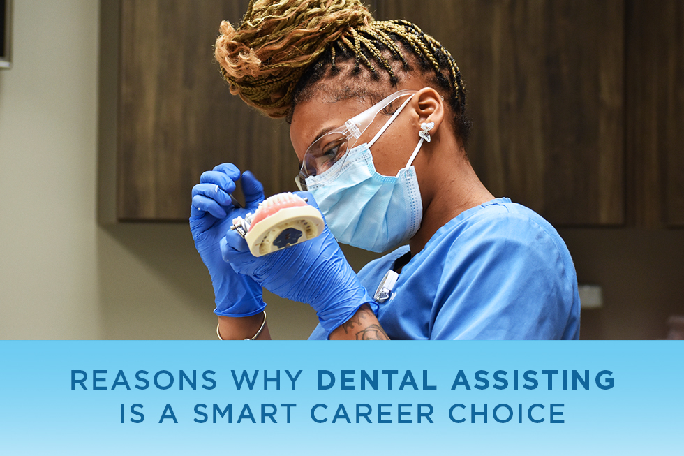 Reasons Why Dental Assisting Is a Smart Career Choice