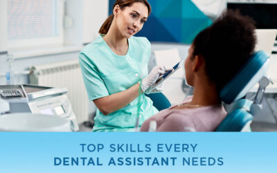 Top Skills Every Dental Assistant Needs