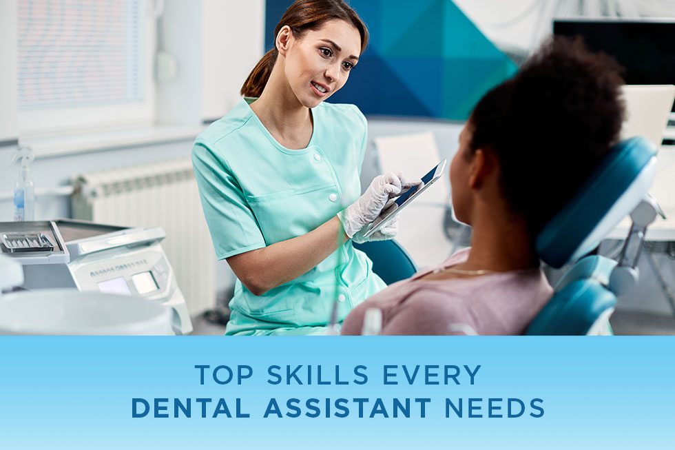 Top Skills Every Dental Assistant Needs