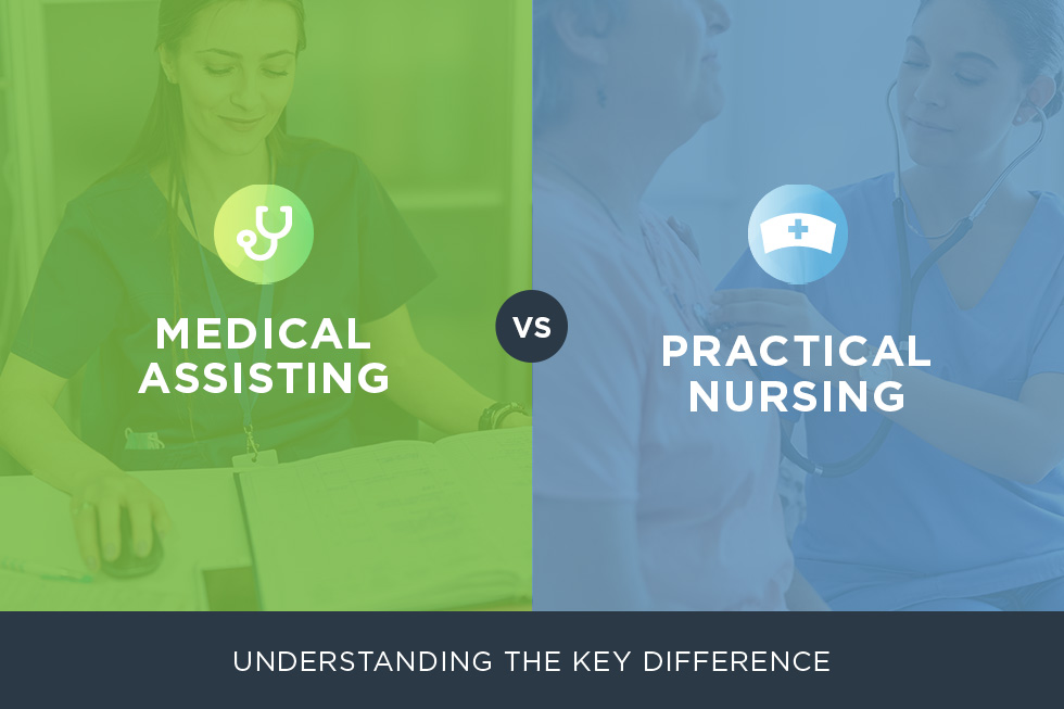 Medical Assisting vs. Practical Nursing