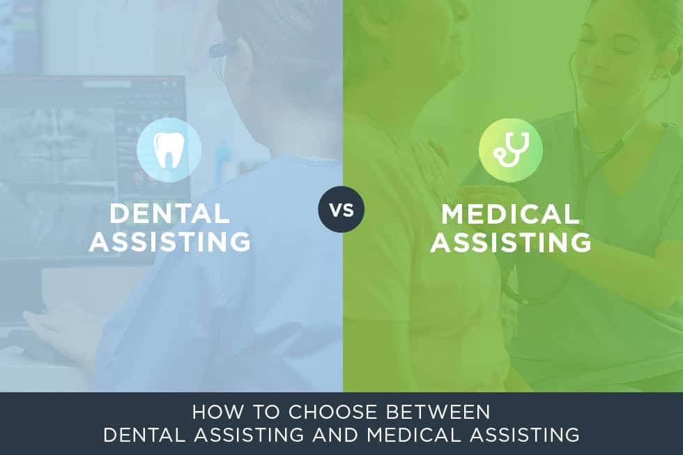 How to Choose Between Dental Assisting and Medical Assisting