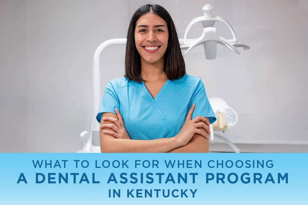 What to Look for When Choosing a Dental Assistant Program in Kentucky