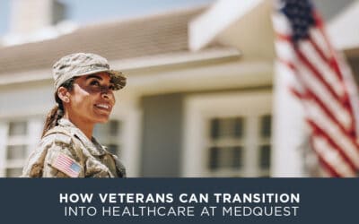How Veterans Can Transition into Healthcare at MedQuest