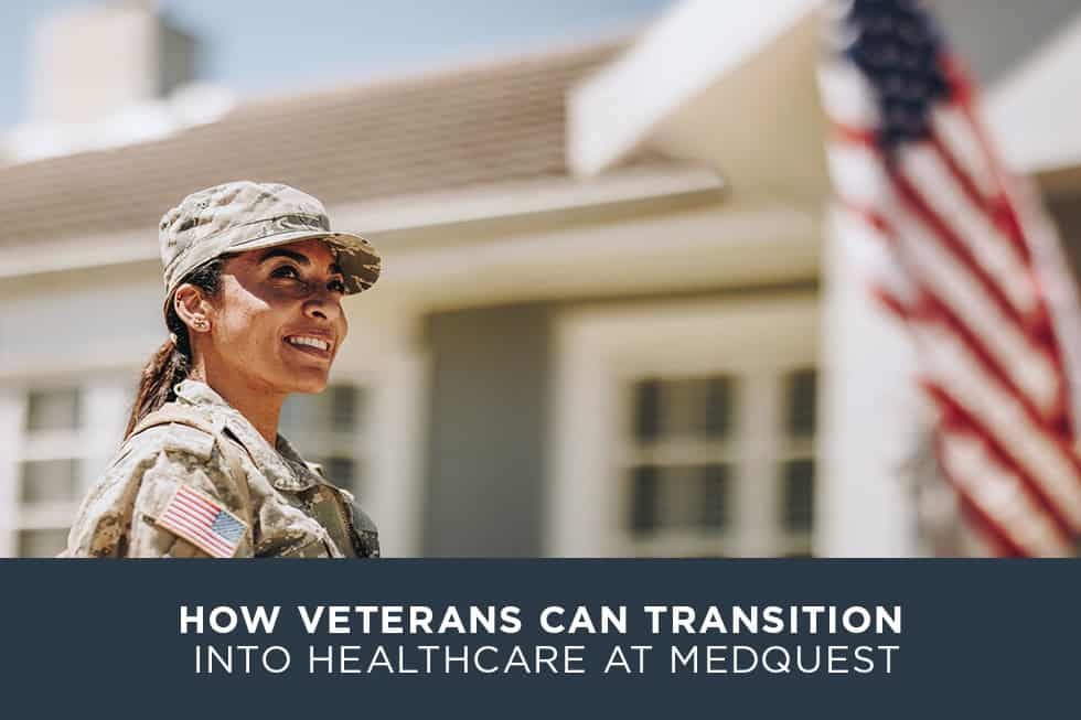 How Veterans Can Transition into Healthcare at MedQuest